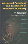 ADVANCED PATHOLOGY AND TREATMENT OF DISEASES OF POULTRY WITH SPECIAL REFERENCE TO ETIOLOGY