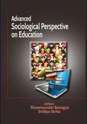 ADVANCED SOCIOLOGICAL PERSPECTIVES ON EDUCATION