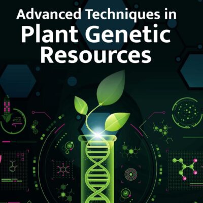 Advanced Techniques in Plant Genetic Resources
