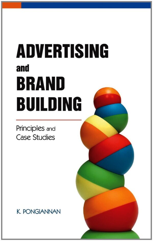 Advertising & Brand Building: Principles & Case Studies