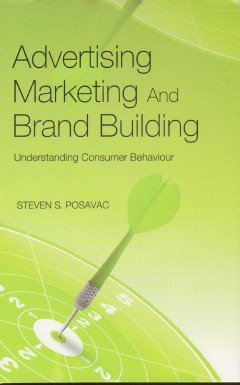 Advertising Marketing and Brand Building: Understanding Consumer Behaviour