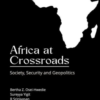 Africa at Crossroads: Society Security and Geopolitics