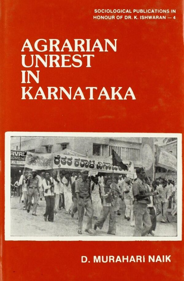 Agrarian Unrest in Karnataka (Sociological Publications in Honour of Dr K Ishwaran 4)