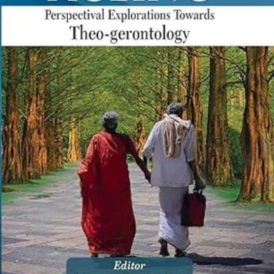Ageing: Perspectival Explorations towards Theo-gerontology