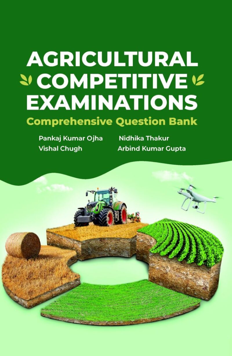 Agricultural Competitive Examinations: Comprehensive Question Bank