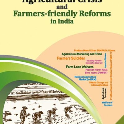 Agricultural Crisis and Farmers-friendly Reforms in India