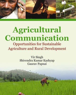 Agricultural Communication: Opportunities for Sustainable Agriculture and Rural Development