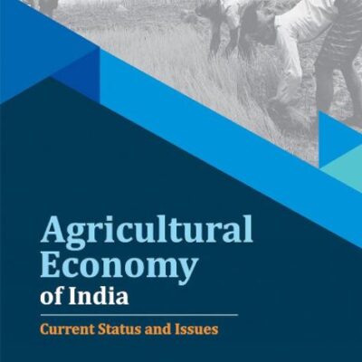 Agricultural Economy of India: Current Status and Issues: Current Status & Issues