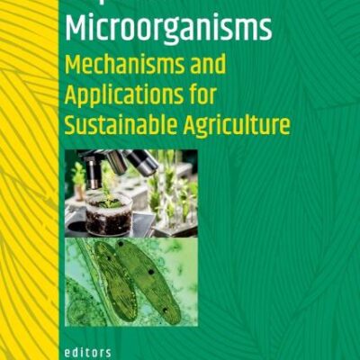 Agriculturally Important Microorganisms: Mechanisms and Applications for Sustainable Agriculture (Co-Published With CRC Press-UK)
