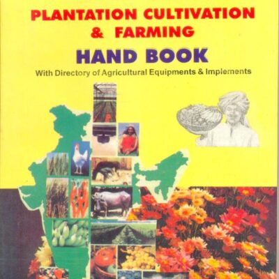 Agro Based Plantation Cultivation & Farming Hand Book