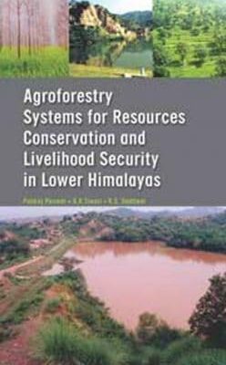 Agroforestry Systems for Resource Conservation and Livelihood Security in Lower Himalayas
