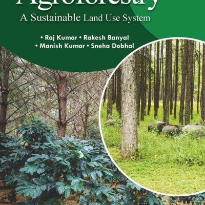 Agroforestry: A Sustainable Land Use System (9789389605303)