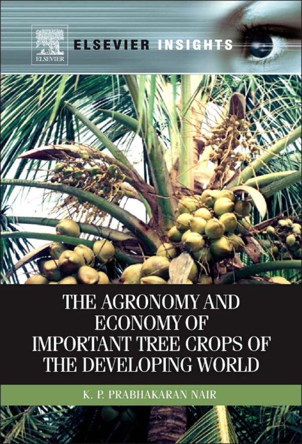 The Agronomy and Economy of Important Tree Crops of the Developing World (Elsevier Insights)