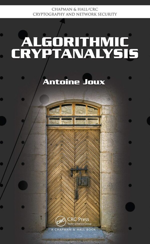 Algorithmic Cryptanalysis (Chapman & Hall/CRC Cryptography and Network Security Series)