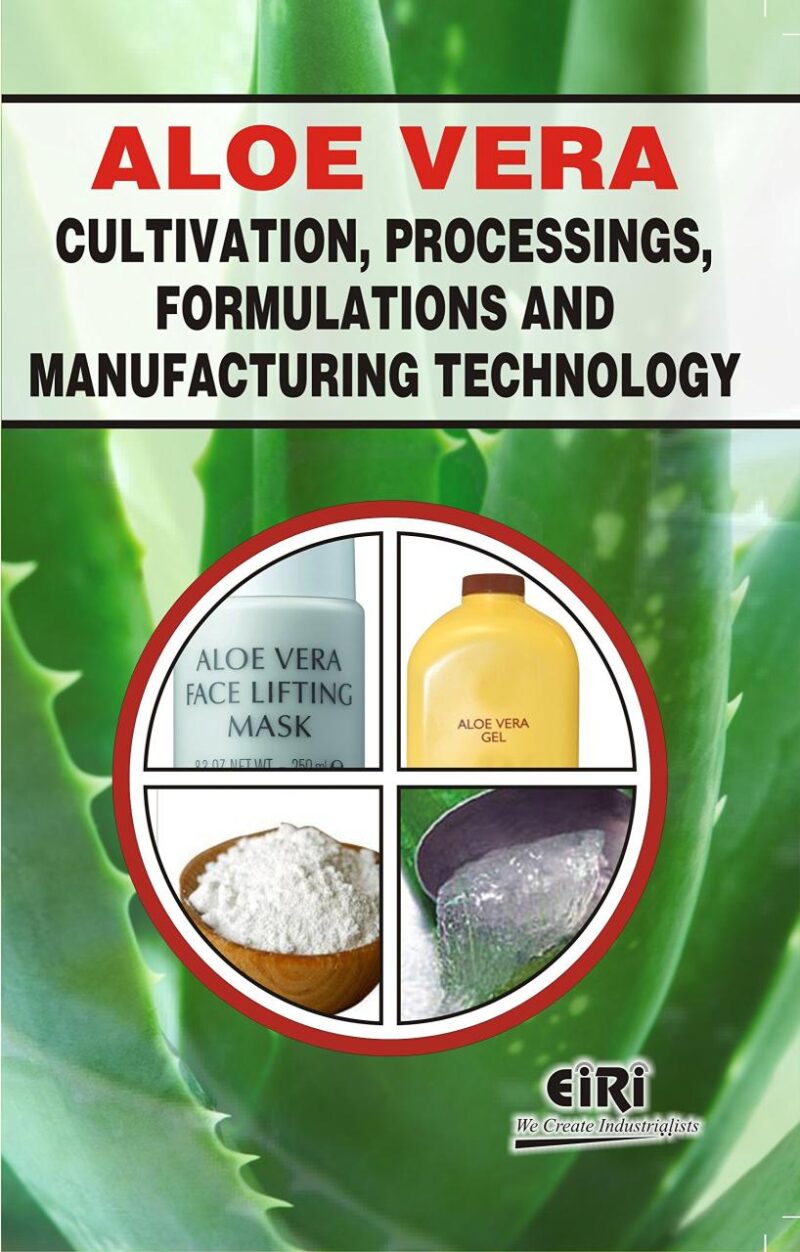 Aloe Vera: Cultivation Processings Formulations and Manufacturing Technology