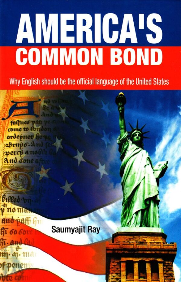 America's Common Bond: Why English Should be the Official Language of United States