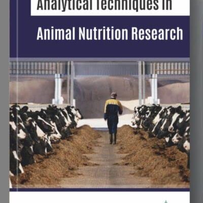 Analytical Techniques in Animal Nutrition Research