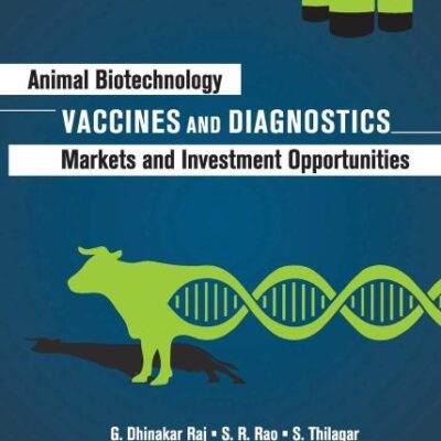Animal Biotechnology: Vaccines and Diagnostics-Markets and Investment Opportunities