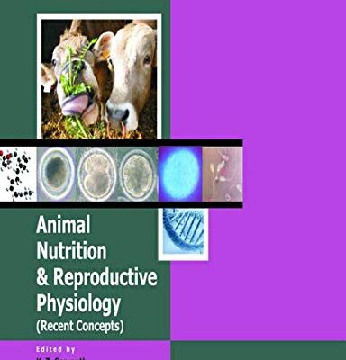 Animal Nutrition & Reproductive Physiology (Recent Concepts)