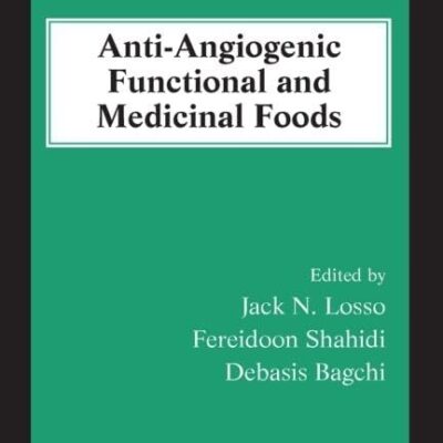 Anti-Angiogenic Functional and Medicinal Foods: 6 (Nutraceutical Science And Technology)