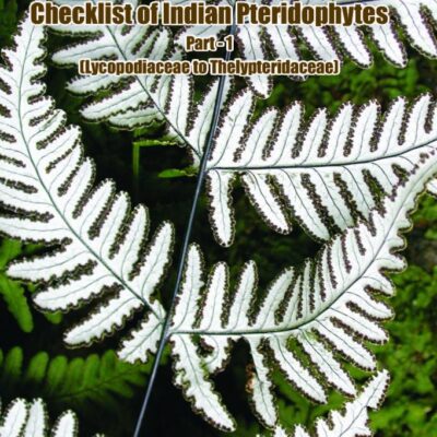 Annotated Checklist of Indian Pteridophytes Part 1: Lycopodiaceae to Thelypteridaceae