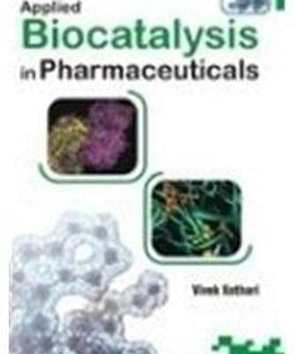Applied Biocatalysis in Pharmaceuticals