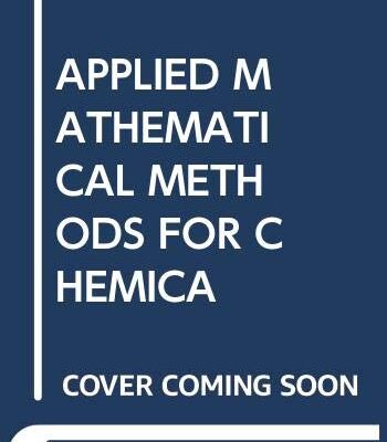 APPLIED MATHEMATICAL METHODS FOR CHEMICAL ENGINEERS 3RD EDITION