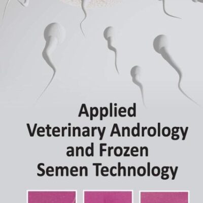 Applied Veterinary Andrology and Frozen Semen Technology