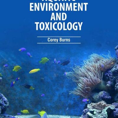 Aquatic Environment and Toxicology by Corey Burns