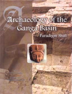 Archaeology of the Ganga Basin: Paradigm Shift: 2 Vols Set