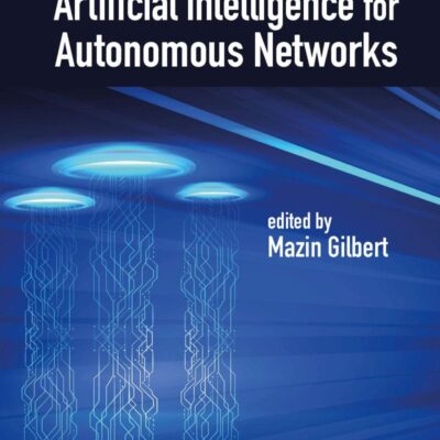 Artificial Intelligence for Autonomous Networks (Chapman & Hall/CRC Artificial Intelligence and Robotics Series)