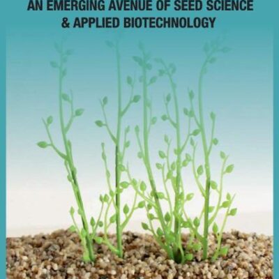 Artificial Seeds Technology: An Emerging Avenue of Seed Science & Applied Biotechnology (Co-Published With CRC Press