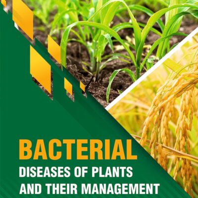 Bacterial Diseases of Plants and their Management