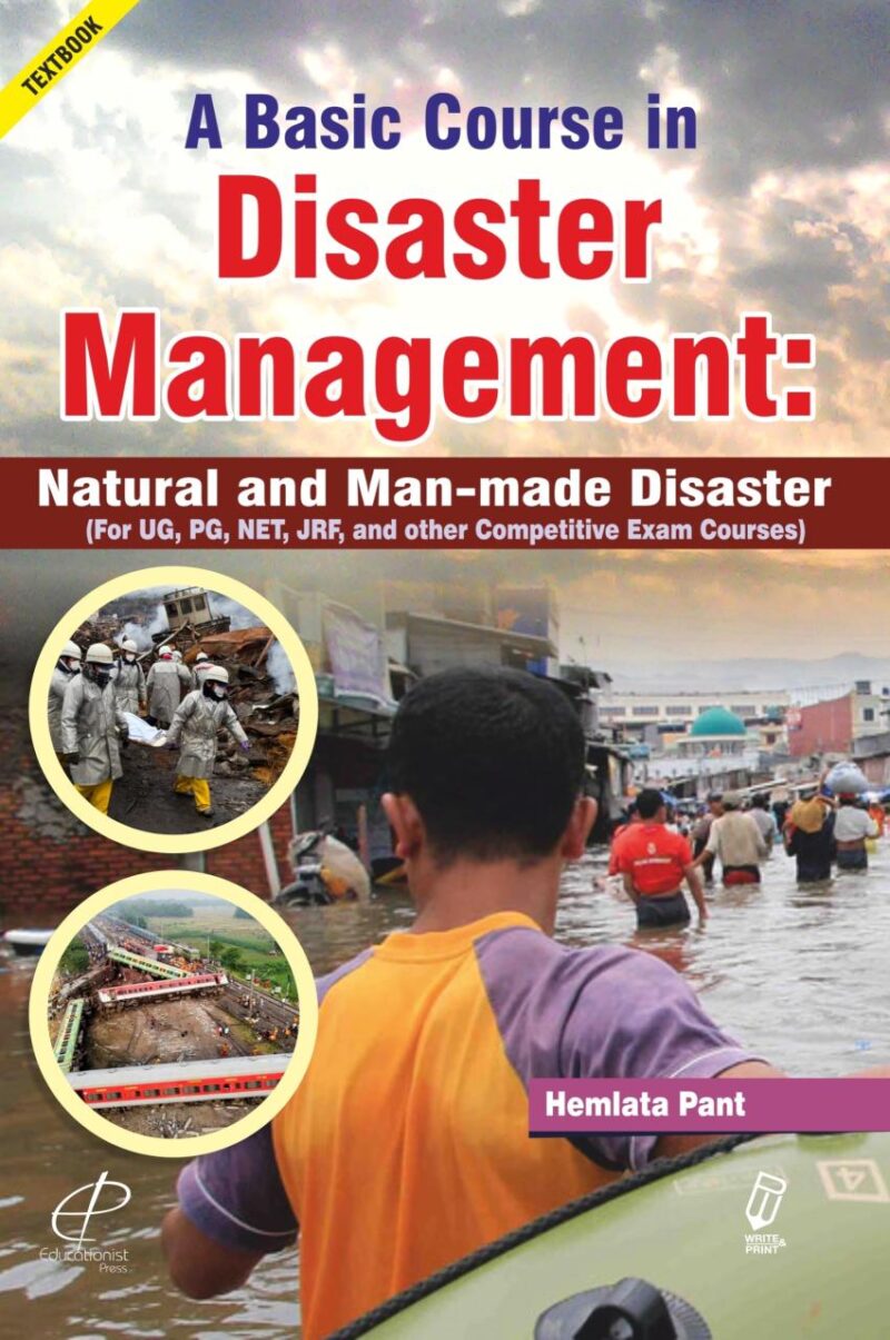 A Basic Course In Disaster Management: Natural And Man-Made Disaster (For Ug
