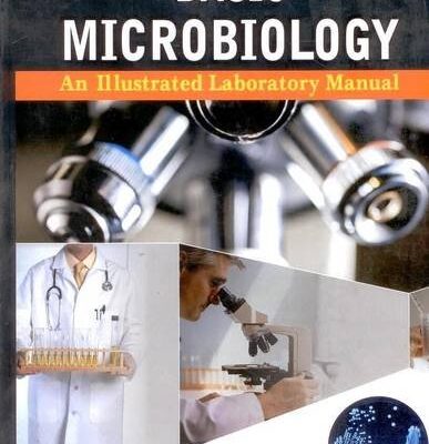 Basic Microbiology: A Illustrated Laboratory Manual