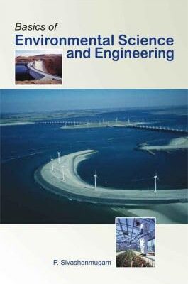 Basics of Environmental Science and Engineering