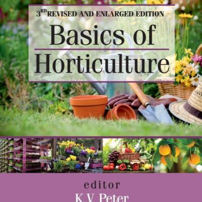 Basics of Horticulture: 3rd Revised and Enlarged Edition: 3rd Revised and Expanded Edition