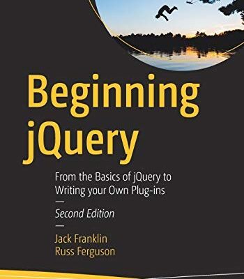 Beginning jQuery: From the Basics of jQuery to Writing your Own Plug-ins