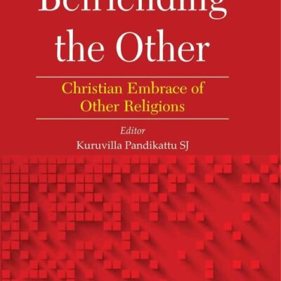Befriending the Other : Christian Embrace of Other Religions