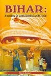 Bihar: A Museum of Lawlessness & Casteism