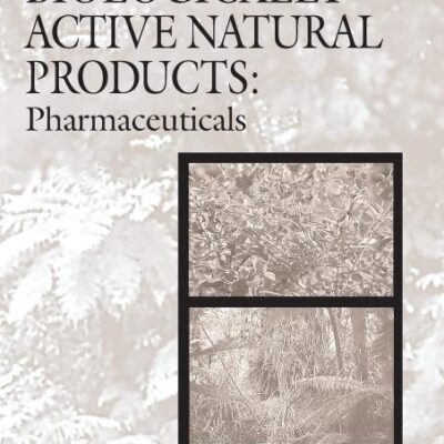 BIOLOGICALLY ACTIVE NATURAL PRODUCTS: PHARMACEUTICALS