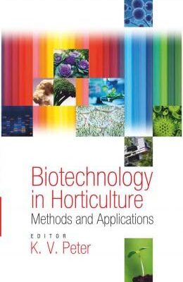 Biotechnology in Horticulture: Methods and Applications