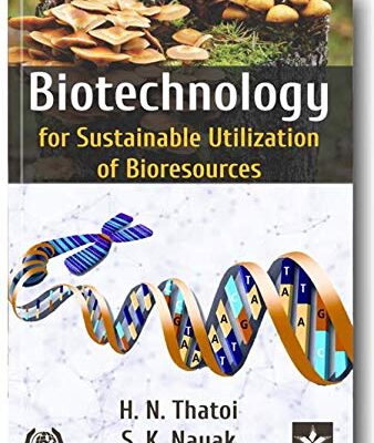 Biotechnology for Sustainable Utilization of Bioresources