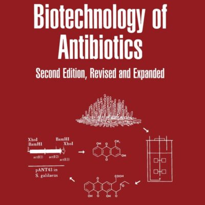 Biotechnology of Antibiotics: 82 (Drugs and the Pharmaceutical Sciences)