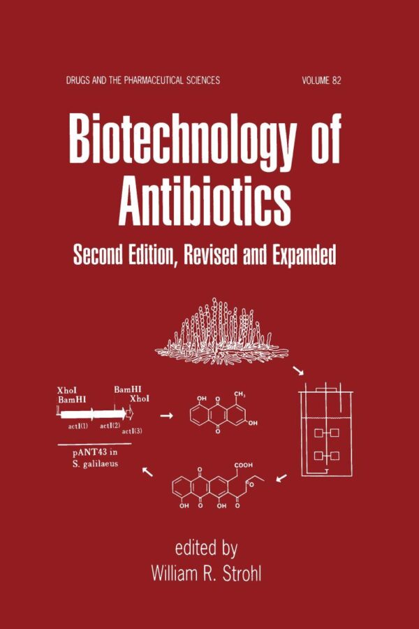 Biotechnology of Antibiotics: 82 (Drugs and the Pharmaceutical Sciences)