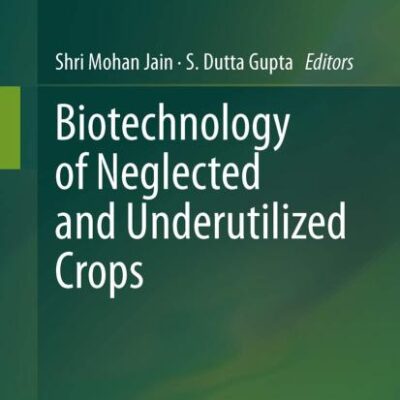 Biotechnology of Neglected and Underutilized Crops