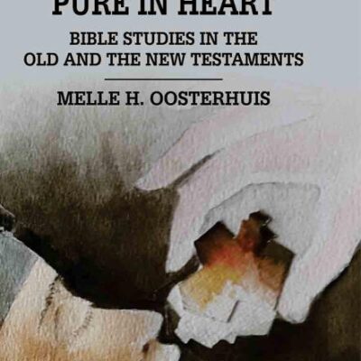 Blessed Are the Pure in Heart : Bible Studies in the Old and the New Testaments
