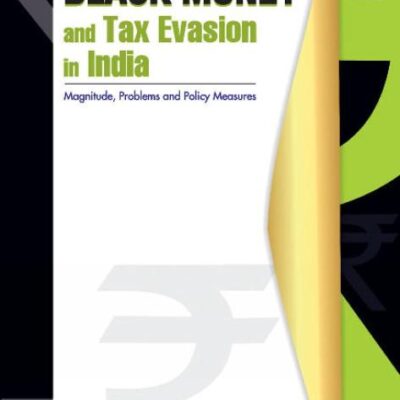 Black Money & Tax Evasion in India: Magnitude