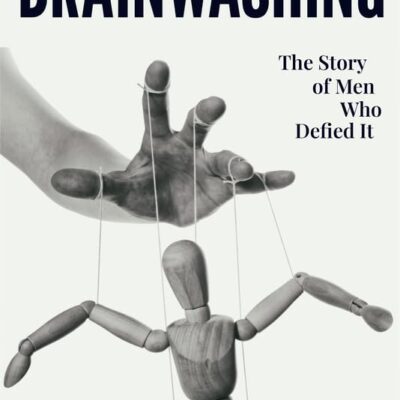 Brainwashing: The Story of Men Who Defied It