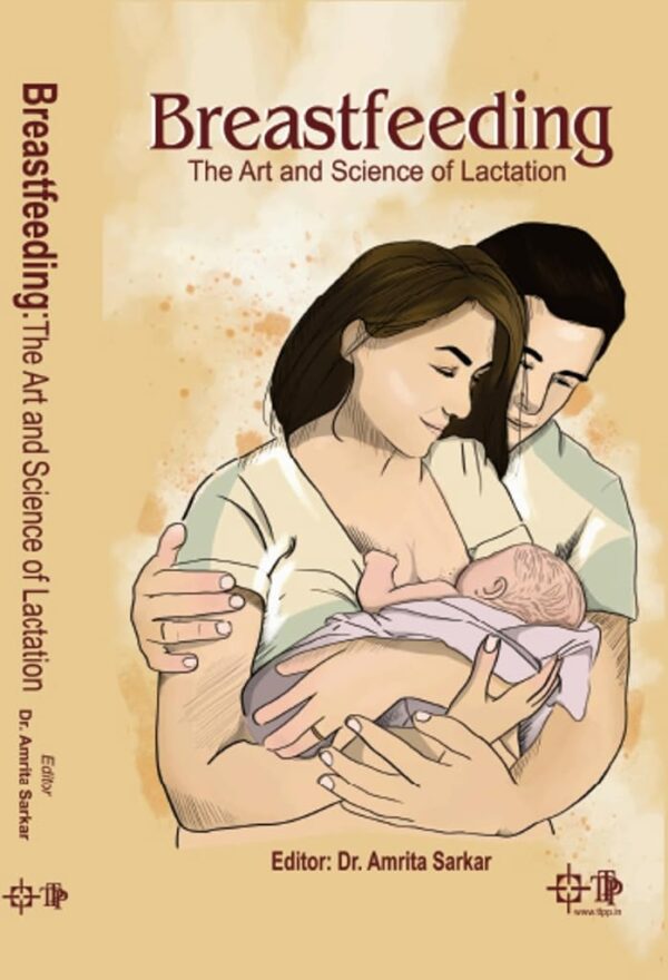 Breastfeeding : The Art and Science of Lactation